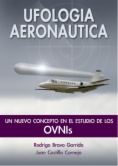 Ufología aeronáutica : un nuevo concepto en el estudio de los OVNIs