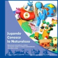 Jugando Conozco la Naturaleza: Manual para educadores y adultos que buscan mediar un trabajo medioambiental con niños y niñas