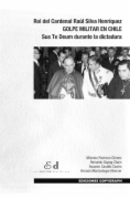 Rol del Cardenal Raúl Silva Henríquez. Golpe mlitar en Chile