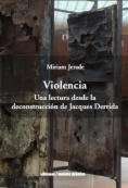 Violencia: Una lectura desde la deconstrucción de Jacques Derrida
