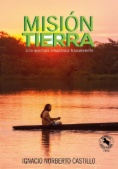 Misión Tierra: Una aventura amazónica trascendente