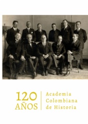 Academia Colombiana de Historia. 120 años