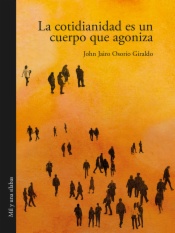 La cotidianidad es un cuerpo que agoniza