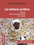Los bárbaros jurídicos : identidad, derecho comparado moderno y el Sur global
