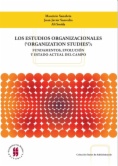Los estudios organizacionales : Fundamentos evolución y estado actual del campo