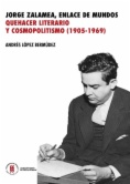Jorge Zalamea, enlace de mundos : Quehacer literario y cosmopolitismo (1905-1969)