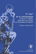 El "otro" de la antropología : Tensiones y conflictos generados en la práctica de la antropología de negocios