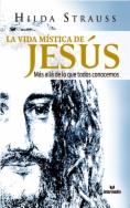 La vida mística de Jesús: más allá de lo que todos conocemos