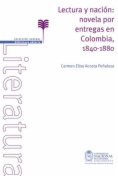 Lectura y nación: Novela por entregas en Colombia 1840-1880