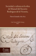 Sociedad y cultura en la obra de Manuel del Socorro Rodríguez de la Victoria: Nueva Granada 1789-1819