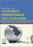 Catálogo único de información financiera para el sector solidario: Descripción, dinámicas, revelaciones, políticas y procedimientos contables
