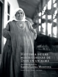 Historia de las misericordias de Dios en un alma: autobiografía Santa Laura Montoya