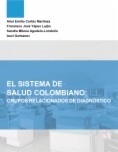 El sistema de salud colombiano: grupos relacionados de diagnóstico