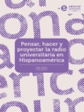 Pensar, hacer y proyectar la radio universitaria en Hispanoamérica