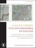 Luisa de Venero, una encomendera en Santafé: Microhistoria de las mujeres encomendaderas en el Nuevo Reino de Granada, siglo XVI