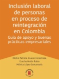 Inclusión laboral de personas en proceso de reintegración en Colombia: Guía de apoyo y buenas prácticas empresariales