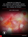 Principio de primacía del derecho comunitario andino y sus efectos en la jurisprudencia del Consejo de Estado