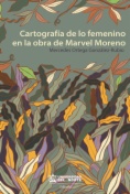 Cartografía de lo femenino en la obra de Marvel Moreno