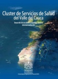 Cluster de Servicios de Salud del Valle del Cauca: Desarrollo de una oferta competitiva hacia la internacionalización