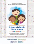 Primera infancia, cómo vamos : identificando desigualdades para impulsar la equidad en la infancia colombiana