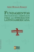 Fundamentos psicológicos y simbólicos para la integración latinoamericana