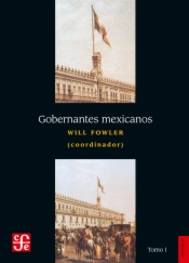 Gobernantes mexicanos, I: 1821-1910