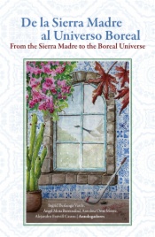 De la sierra madre al nniverso boreal = From the sierra madre to the boreal universe