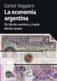 La economía argentina : de dónde venimos y hacia dónde vamos
