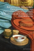 Receitas de Milhores Doces e de Alguns Guizados Particullares e Remedios de Conhecida Experiencia