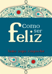 Como ser Feliz