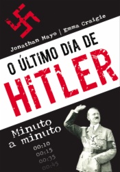 O Ultimo dia de Hitler minuto a minuto