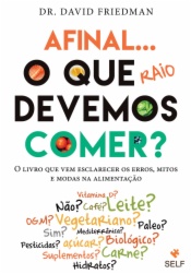 Afinal o Que Raio Devemos Comer
