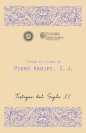 Textos escogidos de Pedro Arrupe, S. J