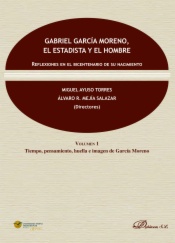 Gabriel García Moreno, el estadista y el hombre