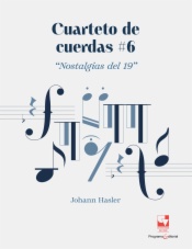 Cuarteto de cuerdas #6, “Nostalgias del 19”