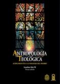 Antropología teológica : acercamientos a la paradoja del hombre (3a ed. actualizada)