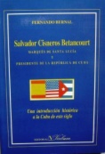 Salvador Cisneros Betancourt : marqués de Santa Lucía y presidente de la República de Cuba