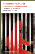 Delincuencia, políticas de Estado y derechos humanos: a propósito de la cuestión penitenciaria en Chile