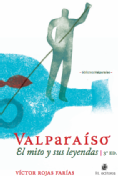 Valparaíso: el mito y sus leyendas (3ª ed.)