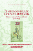De milicianos del rey a soldados mexicanos : milicias y sociedad en San Luis Potosí (1767-1824)