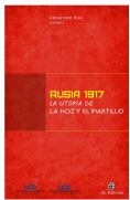 Rusia 1917: la utopía de la hoz y el martillo