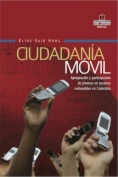 Ciudadanía móvil. Apropiación y participación de jóvenes en sectores vulnerables en Colombia