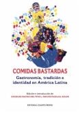 Comidas bastardas : gastronomía, tradición e identidad en América Latina