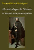 El conde duque de Olivares: la búsqueda de la privanza perfecta