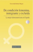 De condición femenina, inmigrante y excluida : la mujer latinoamericana en España