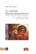 La conexión libertad-determinismo : Una reconstrucción filosófica de las ciencias sociales