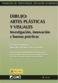 Dibujo: artes plásticas y visuales : investigación, innovación y buenas prácticas