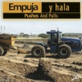 Empuja y hala = Pushes and pulls