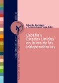 España y Estados Unidos en la era de las independencias
