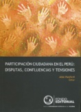 Participación ciudadana en el Perú: disputas, confluencias y tensiones